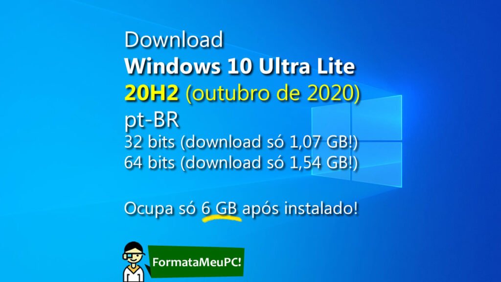 Download Windows 10 Ultra Lite 20H2 (outubro 2020) 32 e 64 bits – OCUPA SÓ  6 GB! - FormataMeuPC!