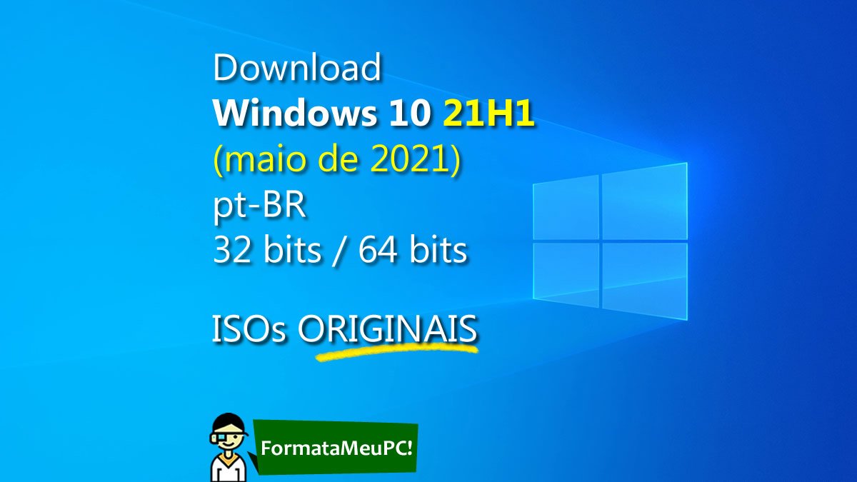Download Do Windows 10 21h1 Maio De 2021 32 E 64 Bits Pt Br Iso