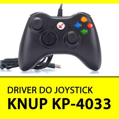 Driver do joystick KNUP 4033 similar ao do XBOX 360 USB